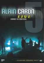 Alain Caron: Live at Cabaret de Montreal - 