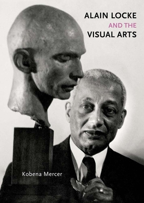 Alain Locke and the Visual Arts - Mercer, Kobena