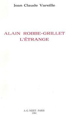 Alain Robbe-Grillet l'?trange - Vareille, Jean-Claude