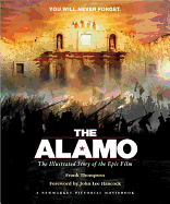 Alamo: The Illustrated Story of the Epic Film