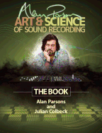 Alan Parsons' Art & Science of Sound Recording: The Book