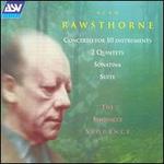 Alan Rawsthorne: Concerto for 10 instruments; 2 Quintets; Sonatina; Suite