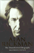Alan Rickman: The Unauthorized Biography - Paton, Maureen