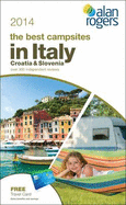 Alan Rogers - The Best Campsites in Italy, Croatia & Slovenia 2014 - Alan Rogers Guides