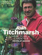 Alan Titchmarsh How to Be a Gardener Book Two - Titchmarsh, Alan