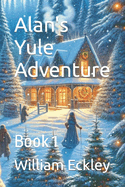 Alan's Yule Adventure: Book 1