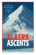Alaska Ascents: World-Class Mountaineers Tell Thei
