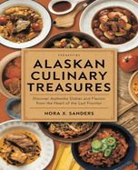 Alaskan Culinary Treasures: Discover Authentic Dishes and Flavors from the Heart of the Last Frontier