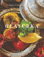 Alaturka: Turkey and Its Gastronomyvolume 1