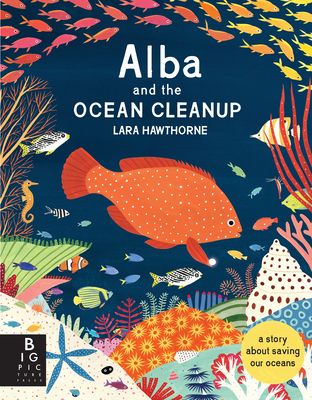 Alba and the Ocean Cleanup: A Story about Saving Our Oceans - 