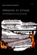 Albania in Crisis: The Predictable Fall of the Shining Star