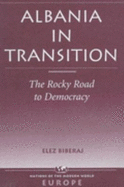 Albania in Transition: The Rocky Road to Democracy