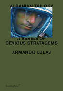 Albanian Trilogy - A Series of Devious Stratagems