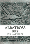 Albatross Bay - Lawrence, Jon G