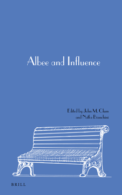 Albee and Influence - Clum, John M, and Bianchini, Natka