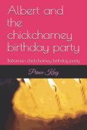 Albert and the Chickcharney Birthday Party: Bahamian Chickcharney Birthday Party