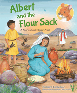 Albert and the Flour Sack: A Story about Elijah's Visit