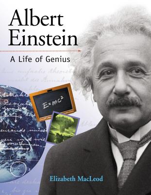 Albert Einstein: A Life of Genius - MacLeod, Elizabeth