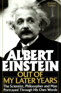 Albert Einstein: Out of My Later Years
