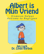 Albert is Mijn Vriend: Kinderen Helpen Autisme te Begrijpen