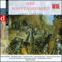 Albert Lortzing: Der Waffenschmied - Elisabeth Ebert (soprano); Gertraud Prenzlow (alto); Gnther Leib (baritone); Hans Kramer (bass); Harald Neukirch (tenor);...