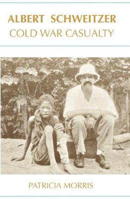 ALBERT SCHWEITZER: COLD WAR CASUALTY 2019 - 