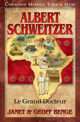 Albert Schweitzer: Le Grand Docteur - Benge, Janet