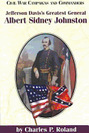 Albert Sidney Johnstone: Jefferson Davis's Greatest General