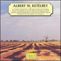 Albert W. Ketlbey: In a Persian Market; In a Monastery Garden; etc. - Albert Sandler (violin); Albert W. Ketlbey (piano); Monia Liter (piano); Peter Dawson (baritone); Raymond Newell (baritone)