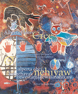 Alberta Elders' Cree Dictionary/Alperta Ohci Kehtehayak Nehiyaw Otwestam?kewasinahikan