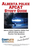 Alberta Police APCAT Study Guide: Alberta Police Cognitive Ability Test (APCAT) Study Guide & Practice Test Questions
