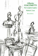 Alberto Giacometti : the complete graphics. - Giacometti, Alberto, and Lust, Herbert C.