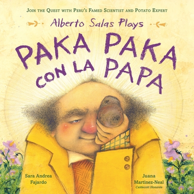 Alberto Salas Plays Paka Paka Con La Papa: Join the Quest with Peru's Famed Scientist and Potato Expert - Fajardo, Sara Andrea