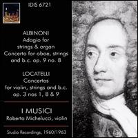 Albinoni: Adagio for strings & organ; Concerto for oboe, strings and b.c. Op. 9 No. 8; Locatelli: Concertos for violi - Leo Driehuys (oboe); Maria Teresa Garatti (organ); Roberto Michelucci (violin); I Musici