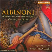 Albinoni: Homage to a Spanish Grandee - Concertos from Op. 10 - Collegium Musicum 90; Simon Standage (conductor)