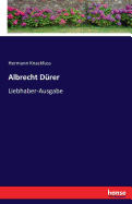 Albrecht D?rer: Liebhaber-Ausgabe