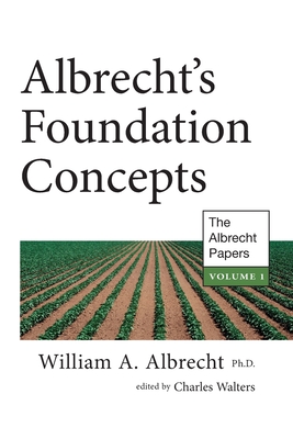 Albrecht's Foundation Concepts: The Albrecht Papers - Albrecht, William A.