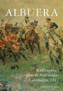 Albuera: Wellington's Fourth Peninsular Campaign, 1811