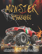 Album da Colorare Monster Truck: Fai Ruggire i motori di Monster Truck Epici con l'Avventura Definitiva di questo Eccezionale Album da Colorare Senza Eguali.