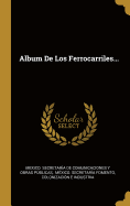 Album de Los Ferrocarriles...