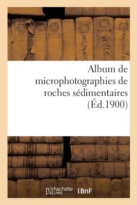 Album de Microphotographies de Roches S?dimentaires - Hovelacque, Maurice