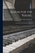 Album for the Young; Twenty-four Easy Piano Pieces, op. 39