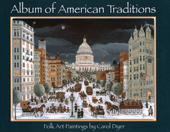 Album of American Traditions: Folk Art Paintings of Carol Dyer