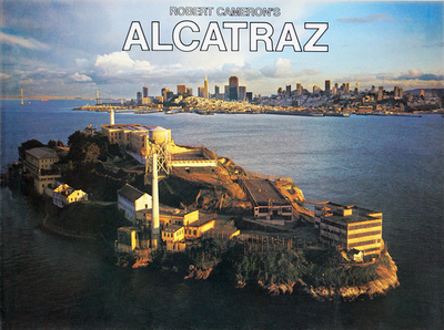 Alcatraz - Cameron, Robert (Photographer), and Burger, Robert (Text by)