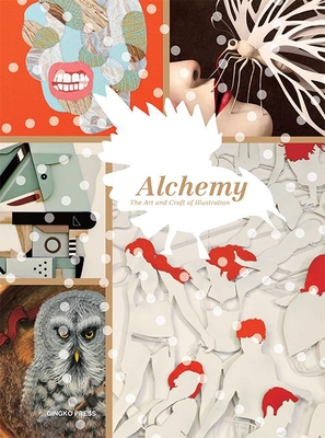 Alchemy: The Art and Craft of Illustration - Sandu Publishing Co