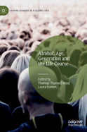 Alcohol, Age, Generation and the Life Course