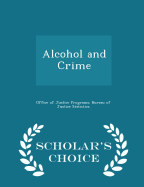 Alcohol and Crime - Scholar's Choice Edition