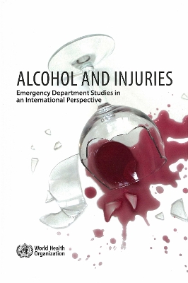 Alcohol and Injuries: Emergency Department Studies in an International Perspective - World Health Organization
