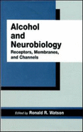 Alcohol and Neurobiology: Receptors, Membranes and Channels