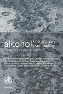 Alcohol and Public Policy: No Ordinary Commodity - Babor, Thomas